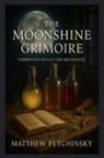 Matthew Petchinsky - The Moonshine Grimoire