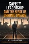 Nelson Oliveros - Safety Leadership and The Sense of Chronic Unease
