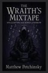 Matthew Petchinsky - The Wraith's Mixtape