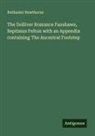 Nathaniel Hawthorne - The Dolliver Romance Fanshawe, Septimus Felton with an Appendix containing The Ancestral Footstep