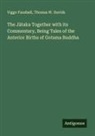 Thomas W. Davids, Viggo Fausbøll - The J¿taka Together with its Commentary, Being Tales of the Anterior Births of Gotama Buddha