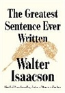 Walter Isaacson, Isaacson Walter - The Greatest Sentence Ever Written