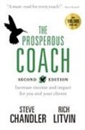 Steve Chandler, Rich Litvin, David Michael Moore - The Prosperous Coach (Expanded 2nd Edition)