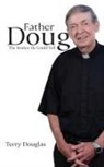 Terry Douglas - Father Doug The Stories He Could Tell