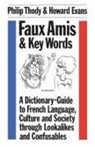 Howard Evans, Gwilym Rees, Philip Malcolm Waller Thody - Faux Amis and Key Words
