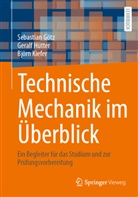 Sebastian Götz, Geralf Hütter, Björn Kiefer - Technische Mechanik im Überblick