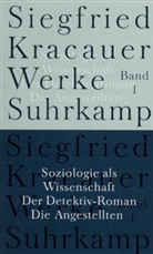 Siegfried Kracauer, Ingrid Belke - Werke - 1: Soziologie als Wissenschaft. Der Detektiv-Roman. Die Angestellten