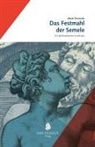 Armin Schweizer - Das Festmahl der Semele