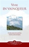 Paramahansa Yogananda - Vivre en vainqueur