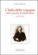 Gianpaolo Romanato - L' Italia della vergogna nelle cronache di Adolfo Rossi (1857-1921)
