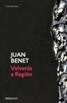 Juan Benet - Volveras a región