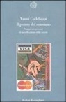 Vanni Codeluppi - Il potere del consumo. Viaggio nei processi di mercificazione della società