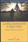Raymond Hinnebusch - La politica internazionale in Medio Oriente