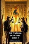 Stephen J Williams - THE TEMPORAL DETECTIVES!