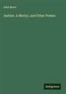 John Brent - Justine. A Martyr, and Other Poems