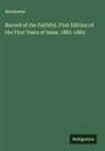 Anonymus - Record of the Faithful. First Edition of the First Years of Issue. 1881-1882