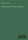 Isaac Israel Hayes - Pictures of Arctic Travel. Greenland