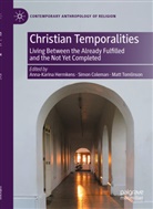 Simon Coleman, Anna-Karina Hermkens, Matt Tomlinson - Christian Temporalities