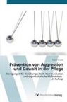 Radim Knizek, Thamilvaani Manaharan, Uma Devi Palanisamy - Prävention von Aggression und Gewalt in der Pflege