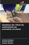 Shahide Dehghan, Hossein Gholami, Hossein Norouzi - Gestione dei rifiuti da costruzione ed economia circolare