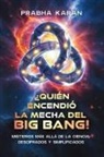 Prabha Karan - ¿quién Encendió La Mecha Del Big Bang!