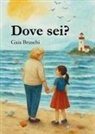 Gaia Bruschi - Dove sei?