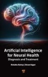 Rishabha Malviya, Shivam Rajput - Artificial Intelligence for Neural Health