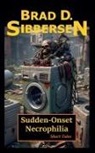 Brad D. Sibbersen - Sudden-Onset Necrophilia