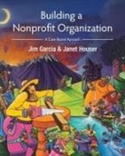 Jim Garcia, Janet Houser - Building a Nonprofit Organization