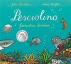 Julia Donaldson, Axel Scheffler - Pesciolino