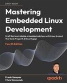 Chris Simmonds, Frank Vasquez - Mastering Embedded Linux Development - Fourth Edition