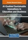 Shashi Kant Gupta, Ali Sorayyaei Azar, Hamed Taherdoost - AI-Enabled Sustainable Innovations in Education and Business