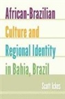 Scott Ickes - African-brazilian Culture and Regional Identity in Bahia, Brazil