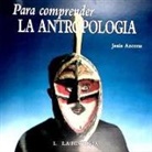 Jesús Azcona - Para comprender la antropología. T. 1. La historia