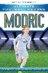 Ultimate Football Heroes, Matt &amp; Tom Oldfield - Ultimate Football Heroes: Modric (Midfield Generals 6)