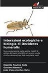Hipólito Paulino-Neto, Gustavo Romero, João Vasconcellos-Neto - Interazioni ecologiche e biologia di Oncideres humeralis