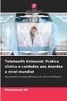 Muhammad Ali, Muhammad Ali - Telehealth Unbound: Prática clínica e cuidados aos doentes a nível mundial