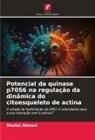 Shafat Ahmad - Potencial da quinase p70S6 na regulação da dinâmica do citoesqueleto de actina