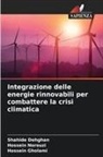 Shahide Dehghan, Hossein Gholami, Hossein Norouzi - Integrazione delle energie rinnovabili per combattere la crisi climatica