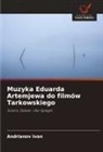 Andrianov Ivan - Muzyka Eduarda Artemjewa do filmów Tarkowskiego