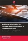 Praveen B. M, Praveen B.M, Krupal Pawar - Análise e otimização das tensões residuais durante o torneamento duro