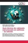 Gabriel Jaime Correa-Henao, Óscar Julián Pereira-Fernández, Juan Felipe Restrepo-Gallego - Guía técnica de cableado estructurado en edificios - 2a edición