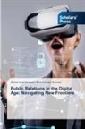 Mohammadhossein Mohammad Dooust - Public Relations in the Digital Age: Navigating New Frontiers