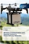 M. Aravind Kumar, K. Lalitha, L. Sankar - Wireless Communication and Remote Control in Drone Delivery Networks