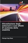 Chang-Ling Zhao - Glicosilazione degli antociani e suoi effetti di aumento della stabilità