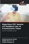 Vishnu Vardhan D., Subba Rao S. P. V., Satyanarayana Sanku - Algoritmo FEC basato sul feedback per la trasmissione video