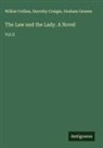 Wilkie Collins, Dorothy Craigie, Graham Greene - The Law and the Lady. A Novel