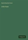 Harriet Beecher Stowe - Little Foxes