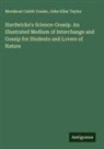 Mordecai Cubitt Cooke, John Ellor Taylor - Hardwicke's Science-Gossip. An Illustrated Medium of Interchange and Gossip for Students and Lovers of Nature