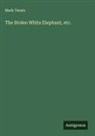 Mark Twain - The Stolen White Elephant, etc